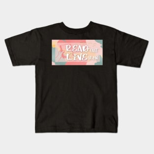 Read fast Live slow Kids T-Shirt